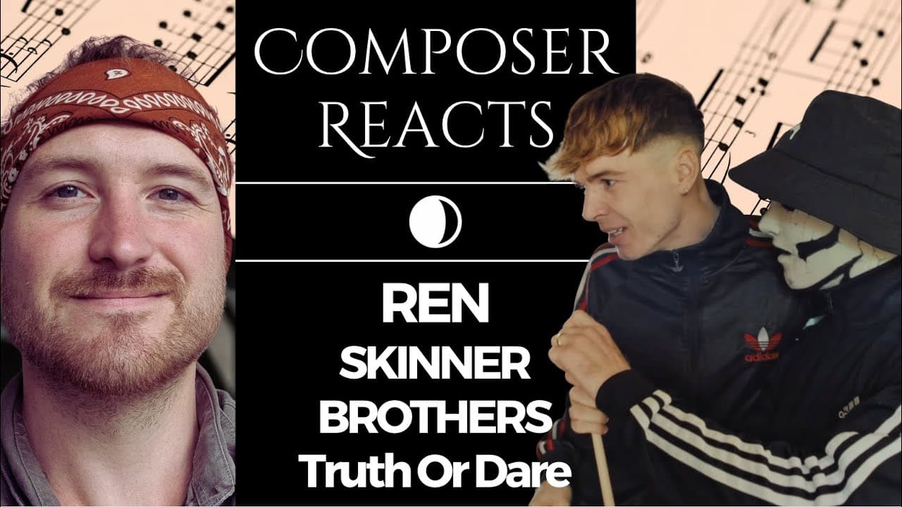 Composer Reacts to Ren x The Skinner Brothers - Truth Or Dare