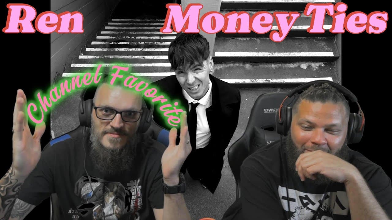 A channel Favorite REN Money Ties #newvideo #reaction #fyp @RenMakesMusic