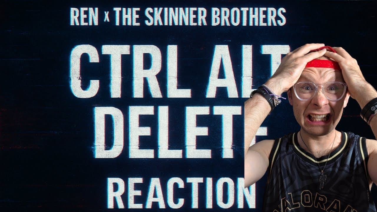 Ren x The Skinner Brothers - Ctrl Alt Delete (REACTION)