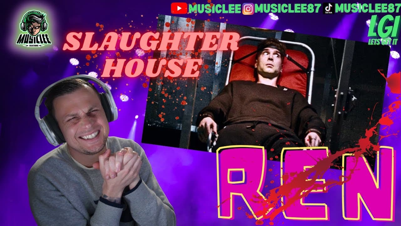REN ~  SLAUGHTER HOUSE ~ REACTION