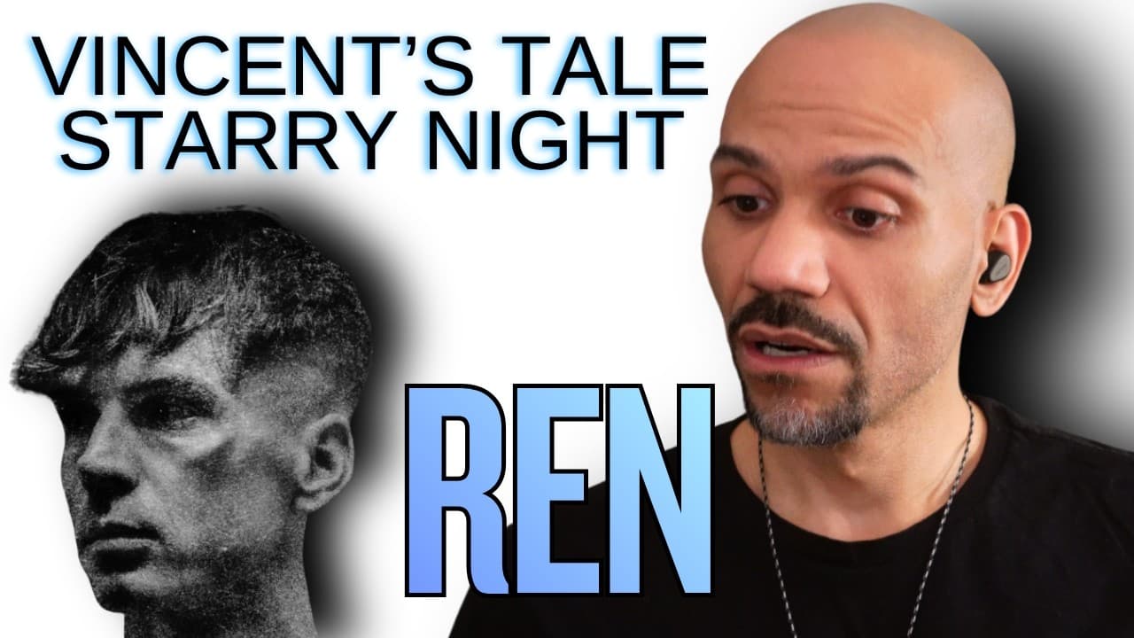 REN - Vincent’s Tale / Starry Night - REACTION! WOW!