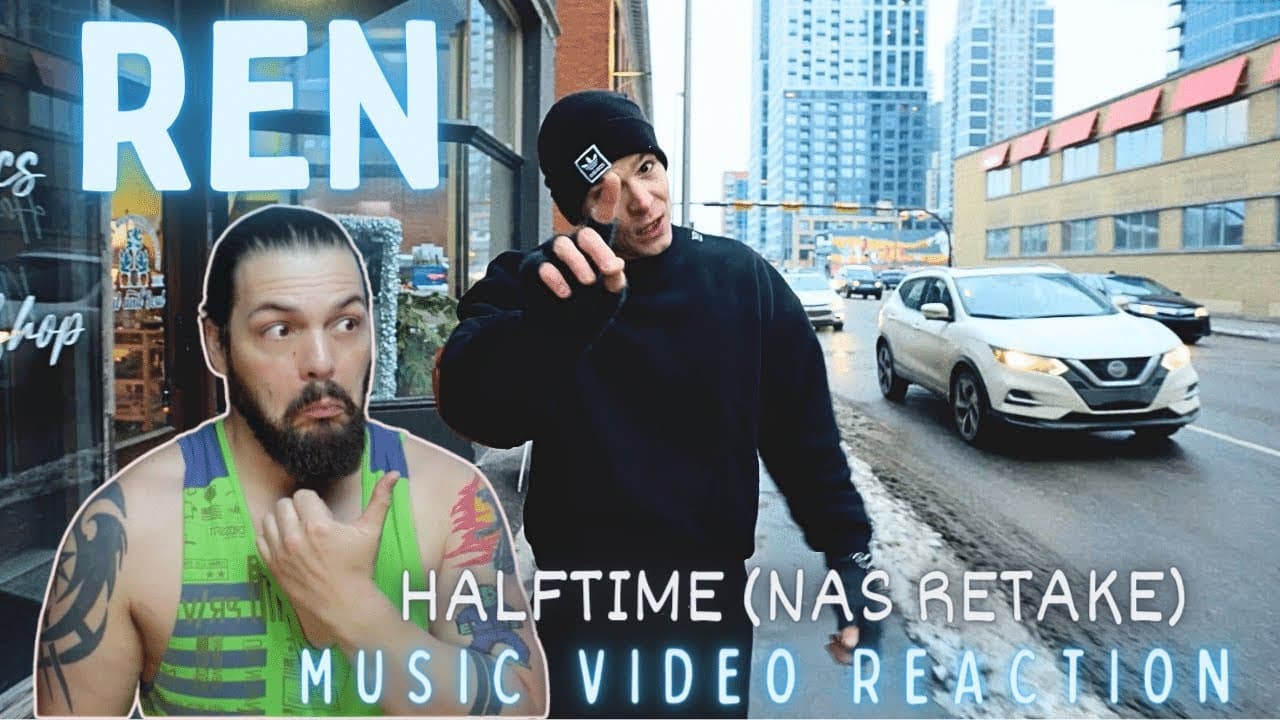 Ren - Halftime (Nas Retake) - First Time Reaction