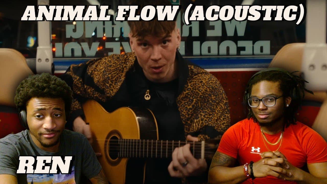 REN - ANIMAL FLOW ACOUSTIC VERSION (FIRST TIME REACTION)