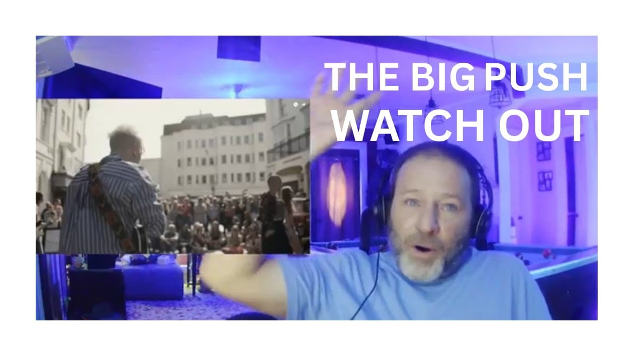 THE BIG PUSH (LIVE) /// WATCH OUT /// FIRST TIME REACTION