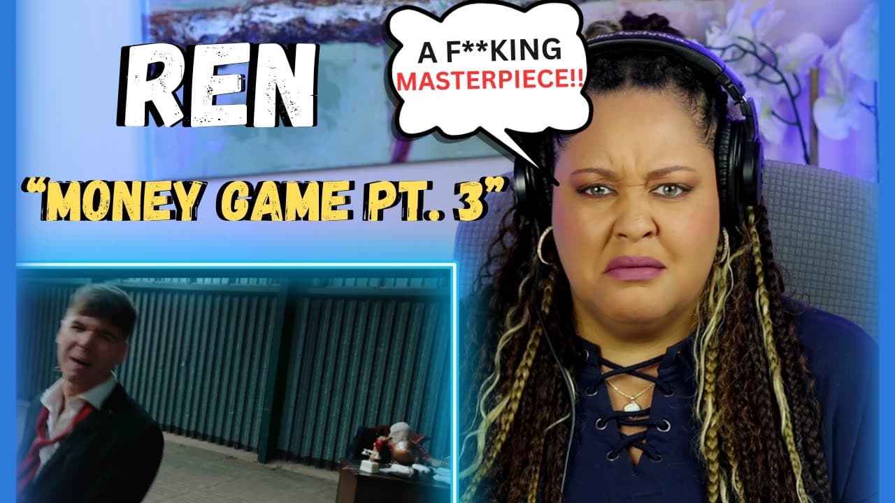 REN - "MONEY GAME PART 3" (REACTION)