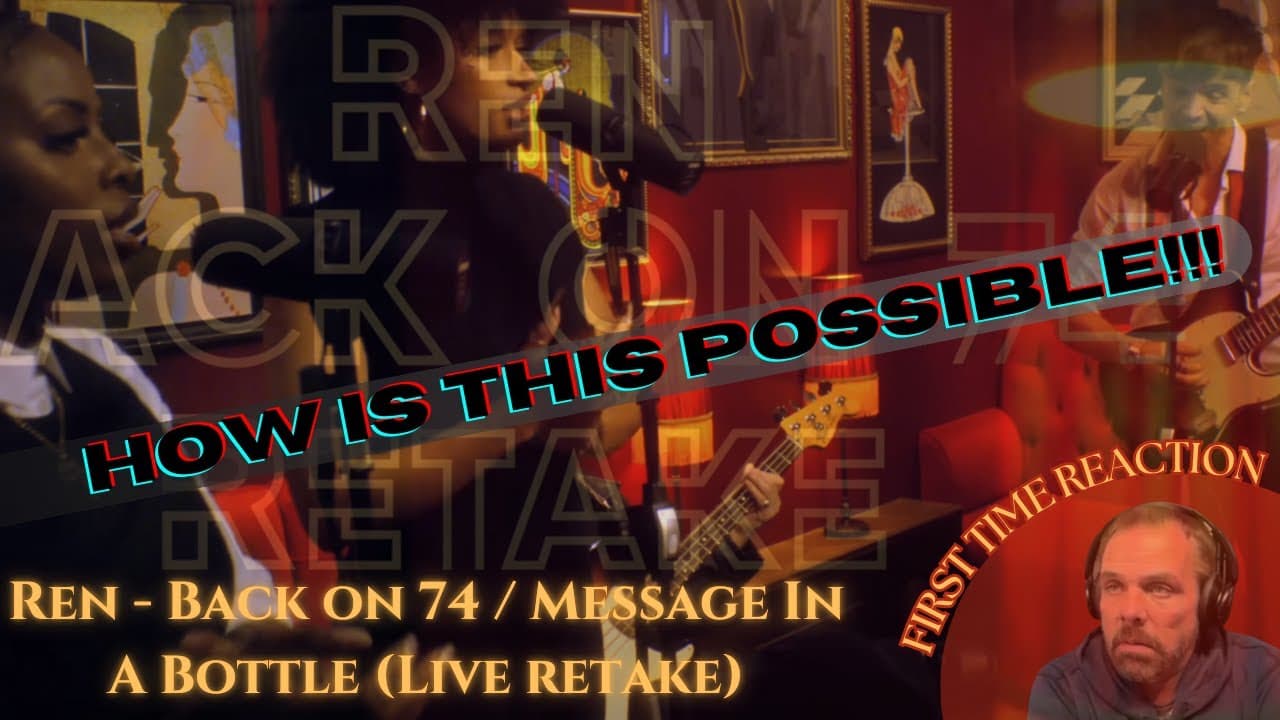 FIRST TIME REACTION | Ren - BACK ON 74 / Message In A Bottle | A RENtake MASHUP!!