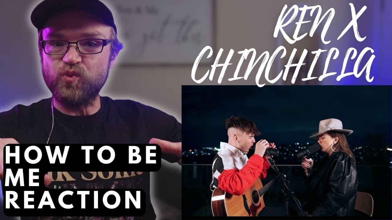 REN x CHINCHILLA - HOW TO BE ME - LIVE | REACTION