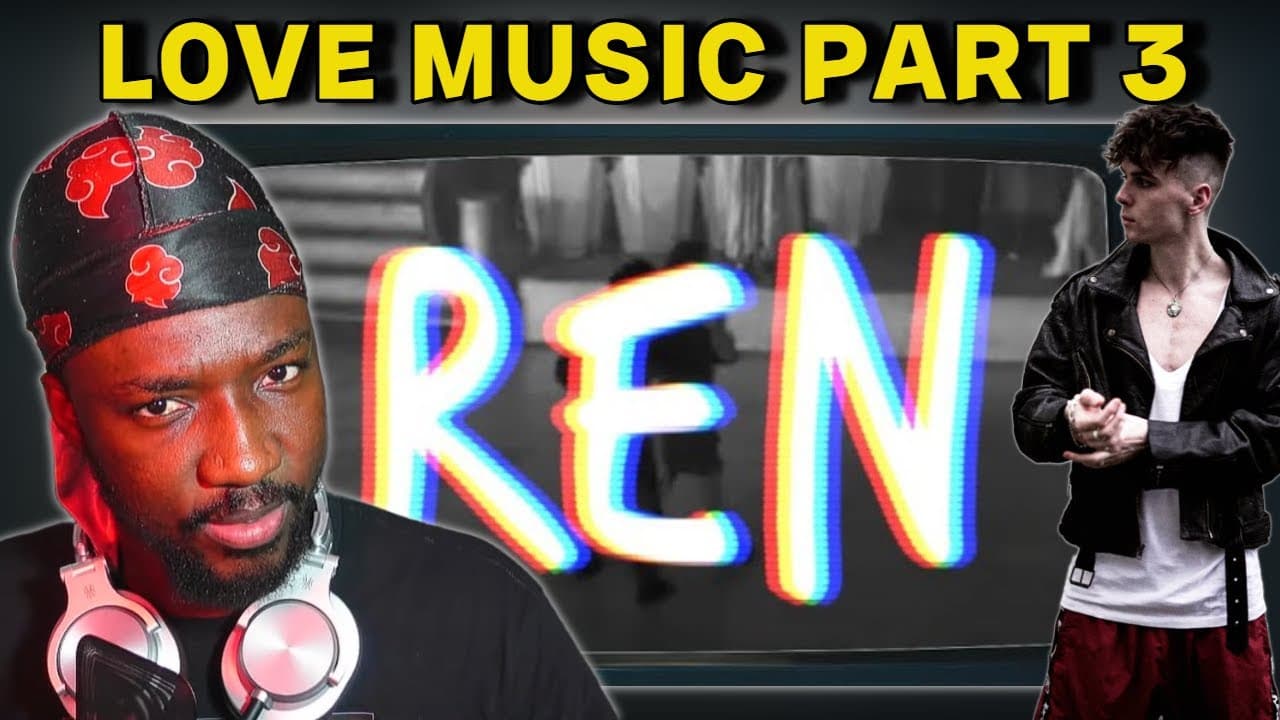 First Time Hearing Ren - Love Music Part 3