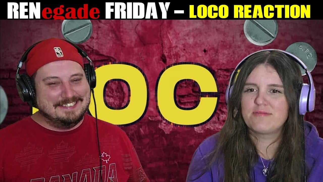 RENegade Friday - Ren - Loco - REACTION