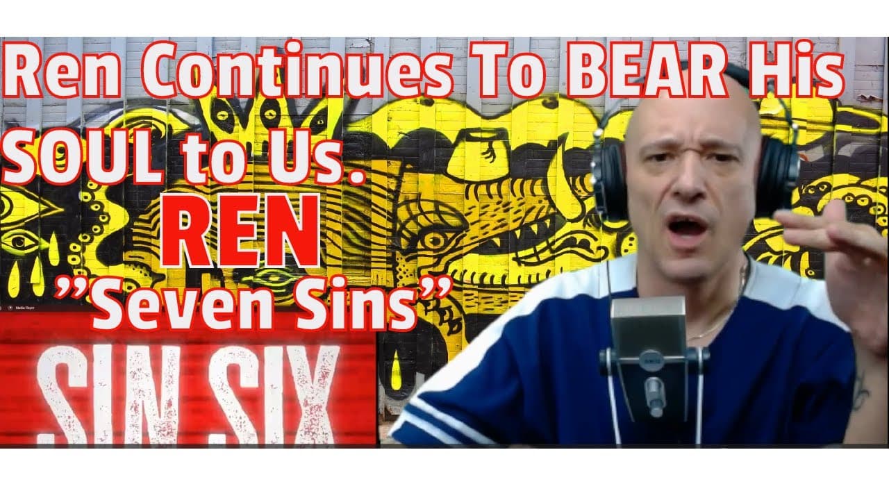 Ren - Seven Sins (REACTION!) - The LAST Sin Causes SO MUCH Destruction.