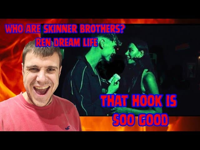 Ren X Skinner brothers Dream life 1st listen reaction/