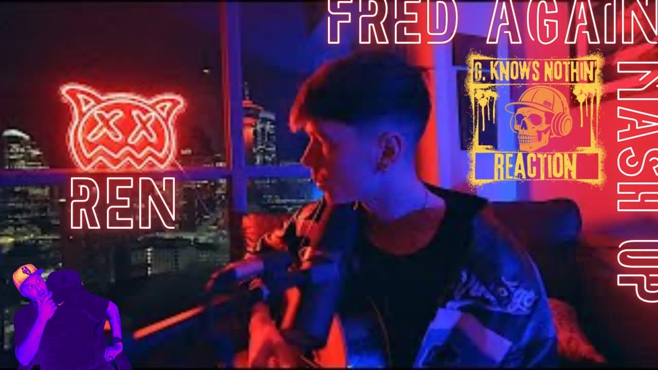 G. Knows Nothin' [Reaction] | REN- Fred Again Mash Up | He Knows How to Make These Songs His Own