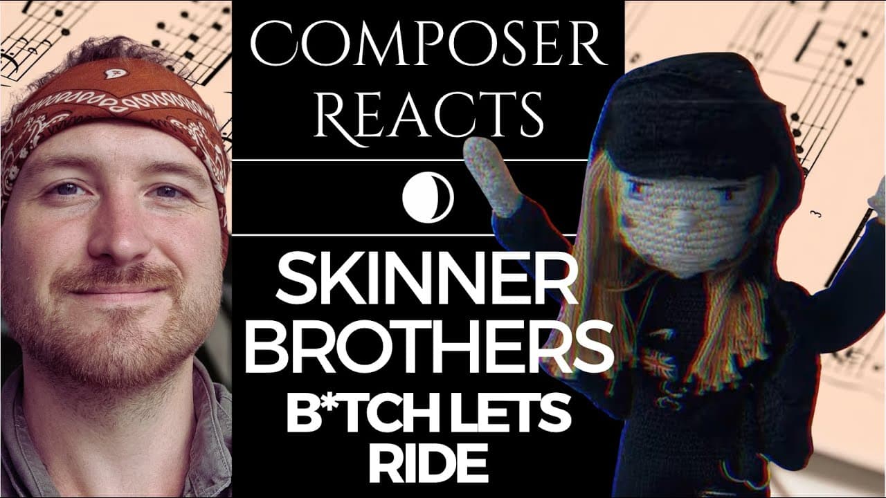 Composer Reacts to The Skinner Brothers - B*TCH LETS RIDE