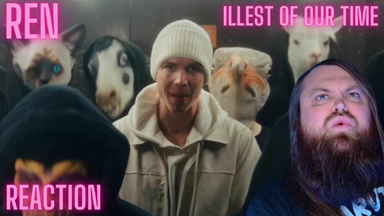 THE ILLEST! Ren - Illest Of Our Time (REACTION)