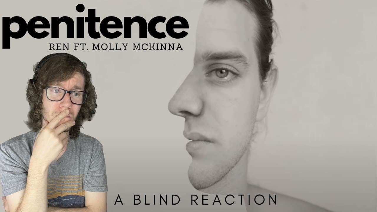 Ren Ft. Molly McKinna - Penitence (A Blind Reaction)