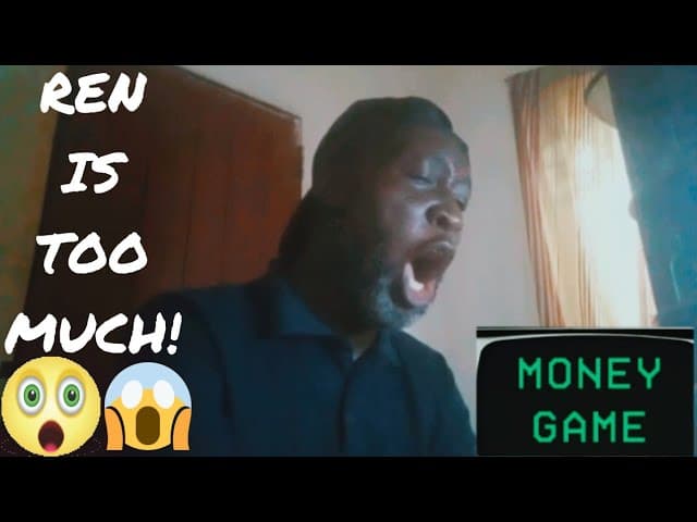 Ren - Money Game Part 2 [Reaction]