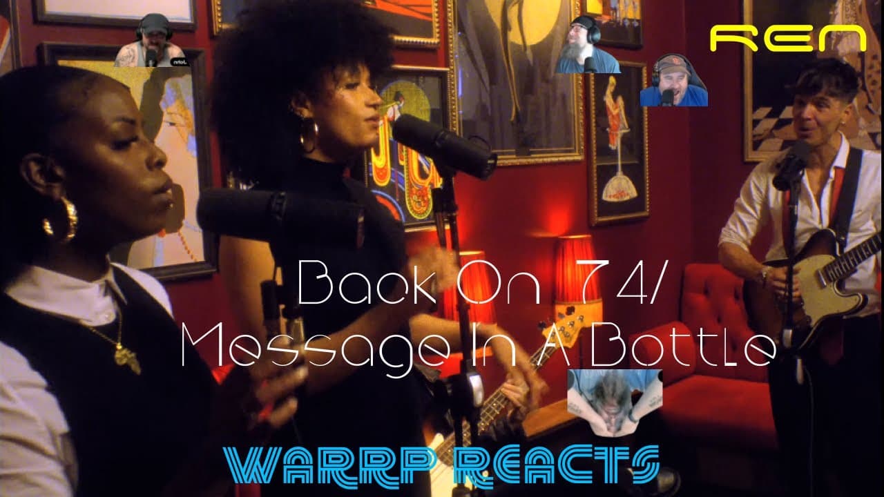 WARRP GOES BACK IN TIME WITH REN!  We React to Back on 74/Message In a Bottle #Sting #Jungle