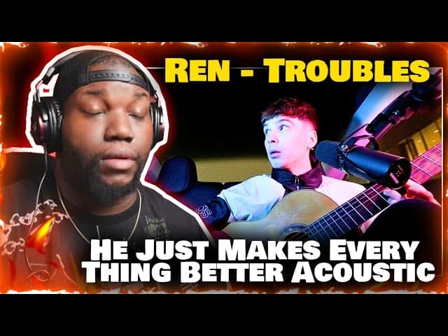 Ren - Troubles (acoustic) | Reaction