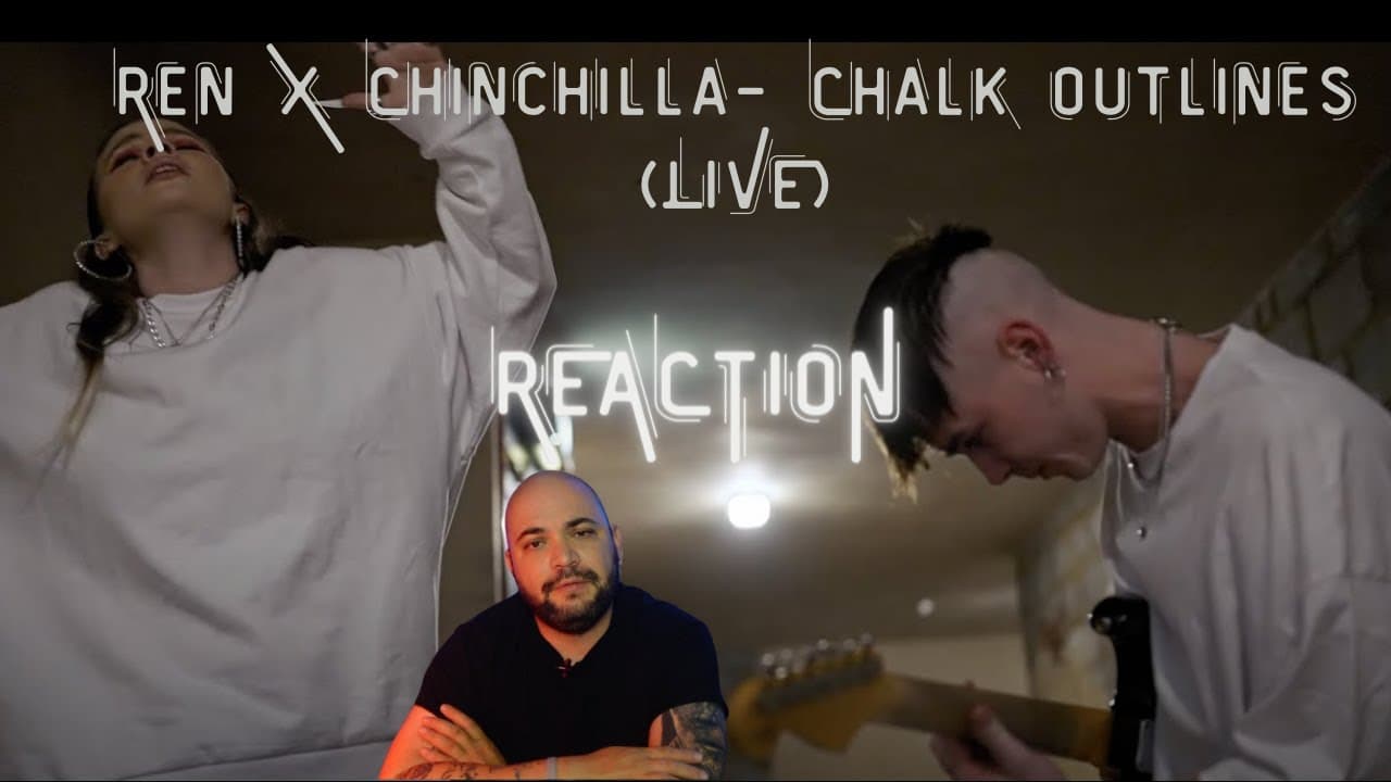 Ren X Chinchilla - Chalk Outlines (LIVE) |REACTION|