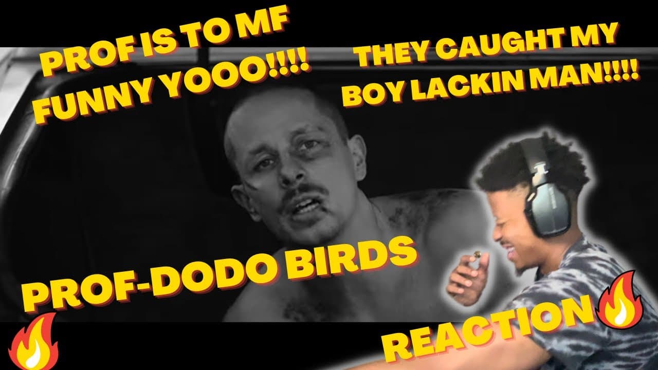 THEY CAUGHT MY BOY LACKIN😭PROF-DODO BIRDS (REACTION)🔥
