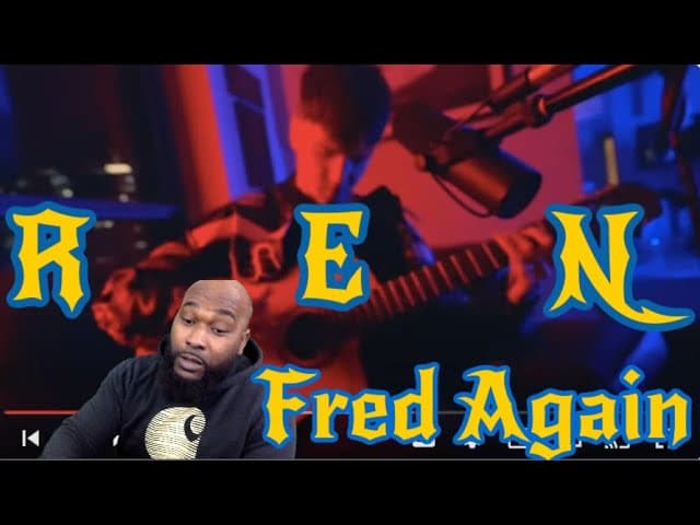 Ren - Fred Again Mash Up - REACTION