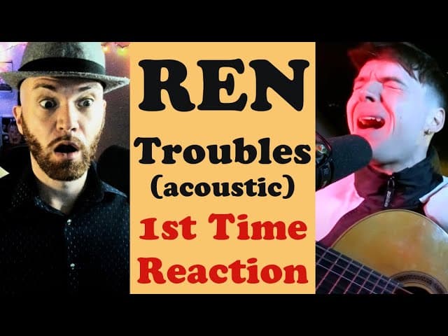 Ren | TROUBLES (acoustic) | First Time Reaction