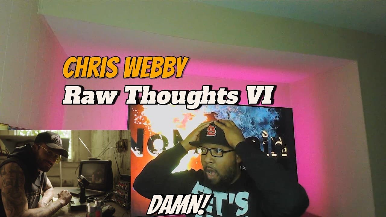 HE'S READY FOR IT ALL! CHRIS WEBBY RAW THOUGHTS VI