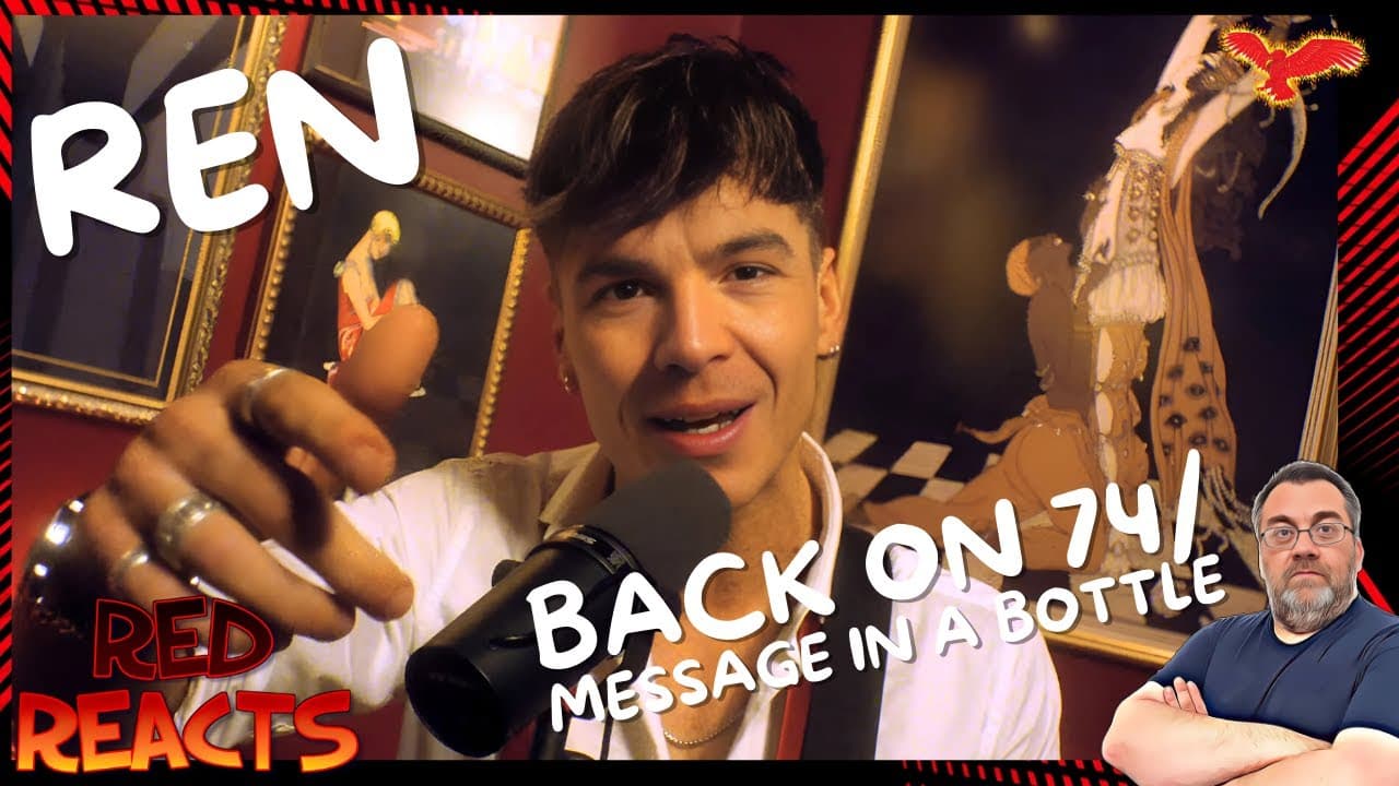 Red Reacts | Reaction To Ren | Back on 74 / Message In A Bottle