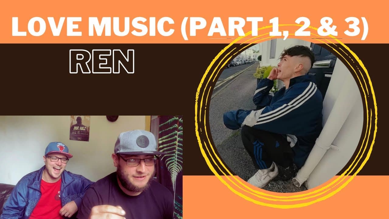 'Love Music' Parts 1, 2 & 3 - Ren (UK Independent Artists React) REN IS A RAP MACHINE!!!