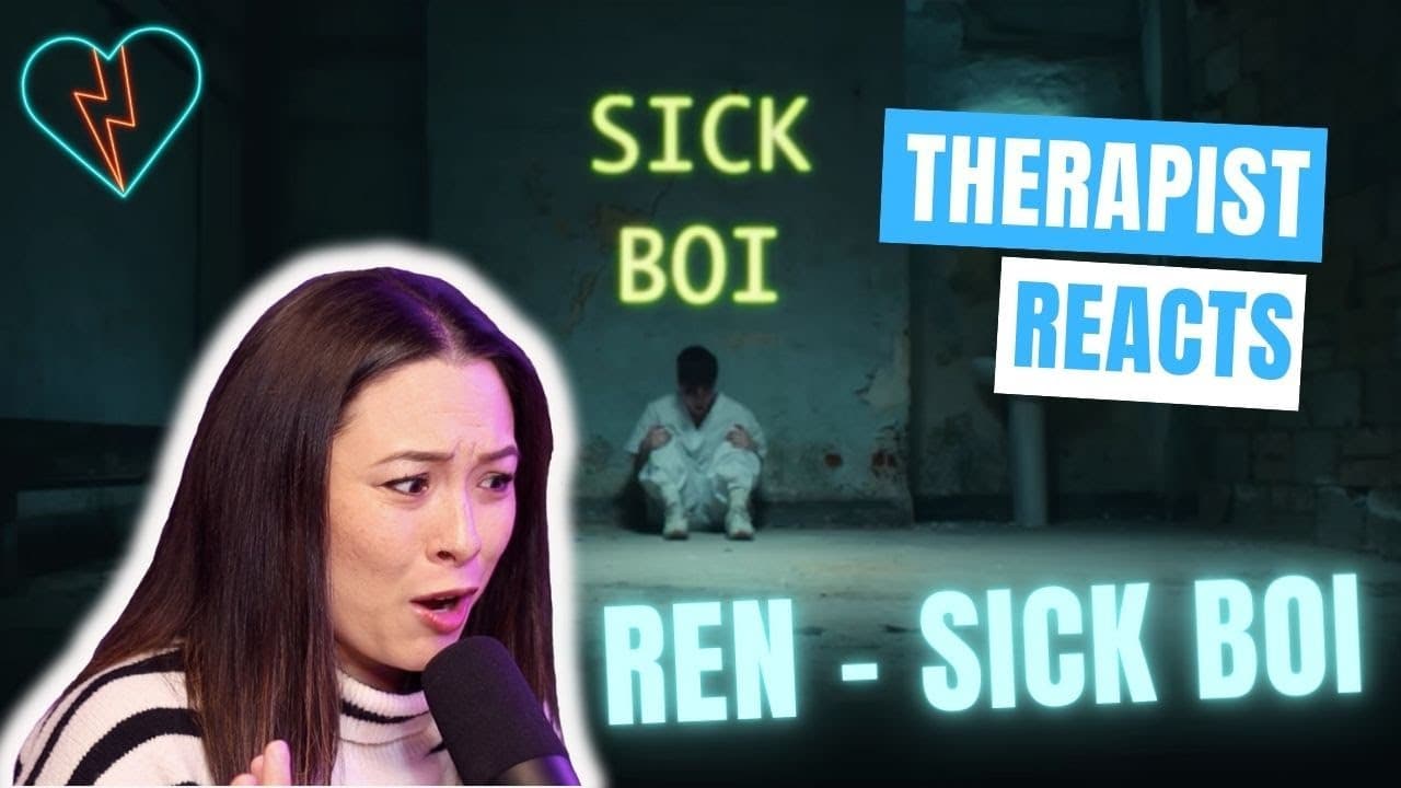 Therapist Reacts to Ren - Sick Boi