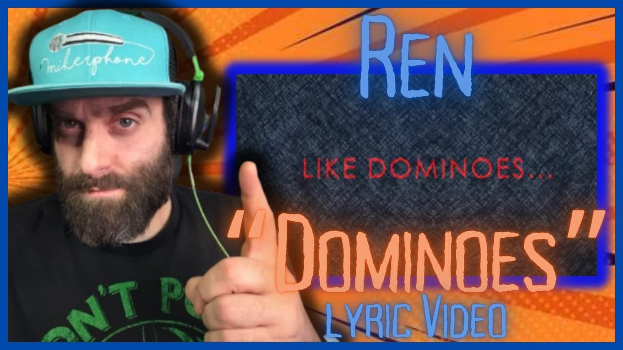 You are more then what you think! "Dominoes" Lyric Video REN REACTION! Day 21 of 30.