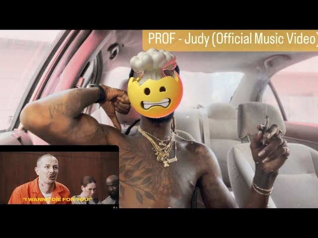 PROF - Judy (Official Music Video) REACTION VIDEO 😬😬😬❤️🫶🏾🤣