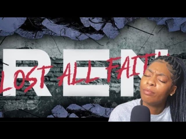 Ren - Lost All Faith!! Man this Was Deep frfr