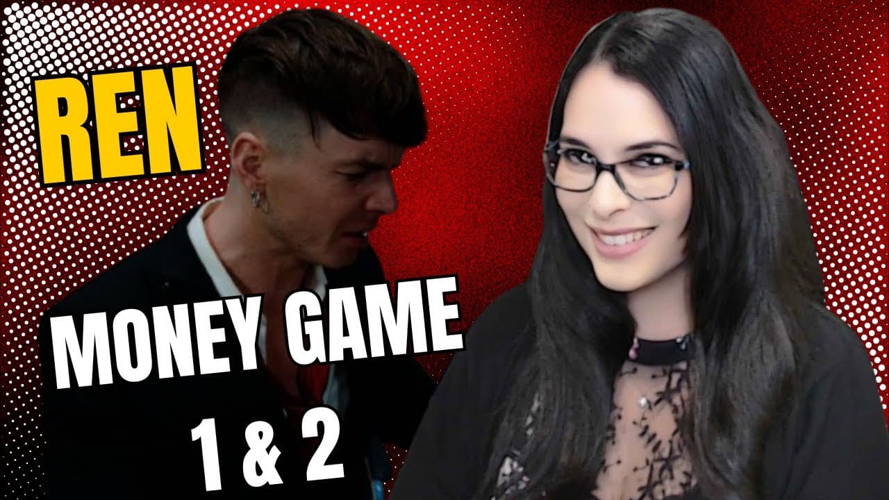 AbiGirl's 1st time listen & reaction to "Money game 1 + 2" by Ren!