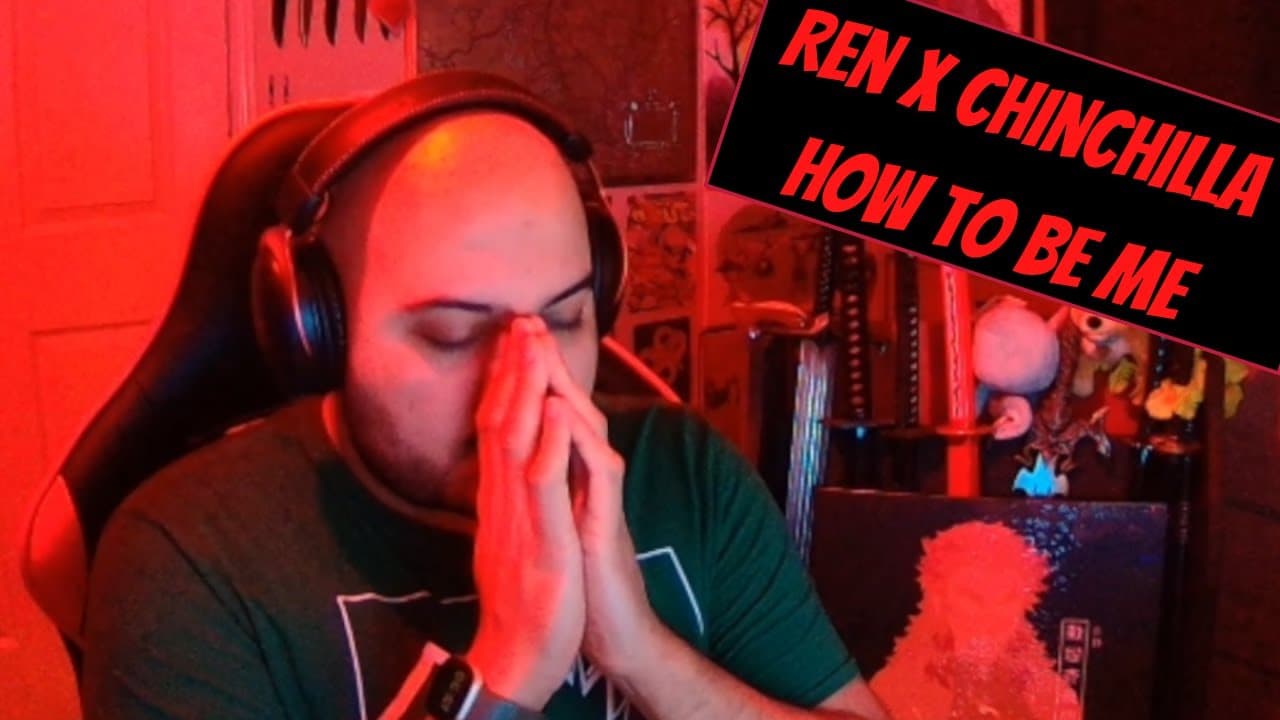 Ren x Chinchilla: How to Be Me [Reaction] - An Emotional Battering Ram Right to the Heart