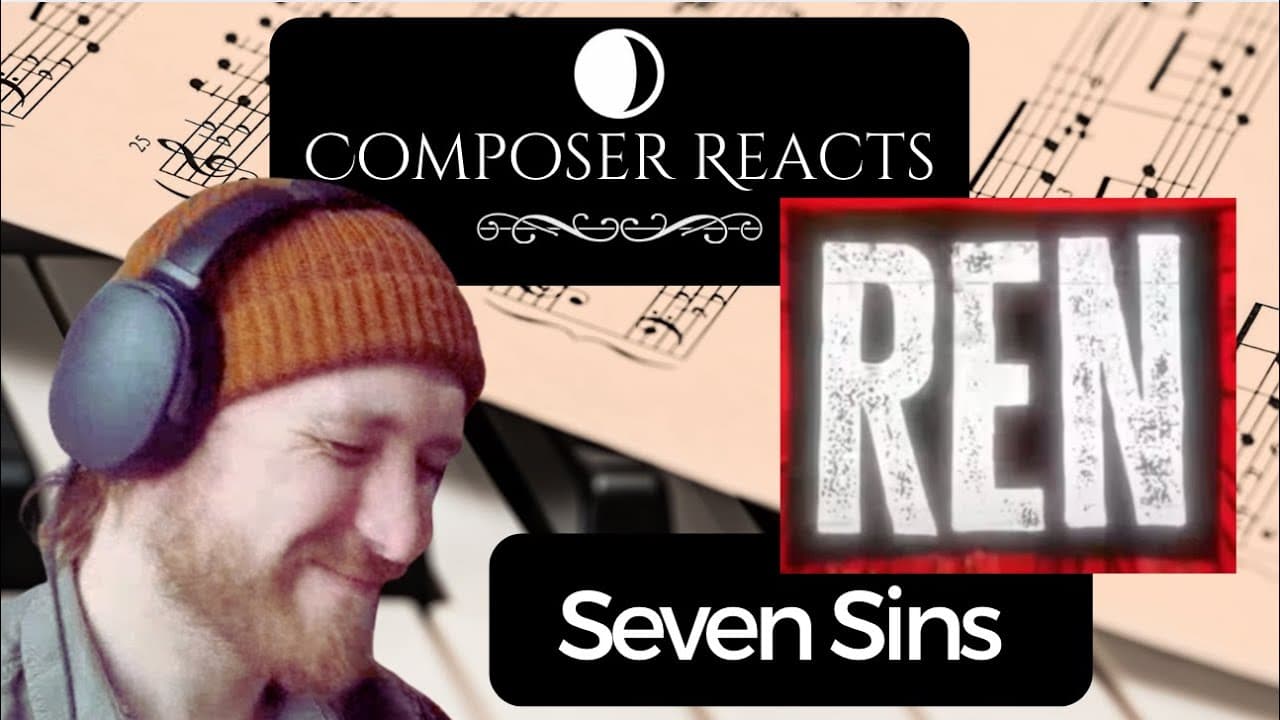Composer Reacts to Ren - Seven Sins