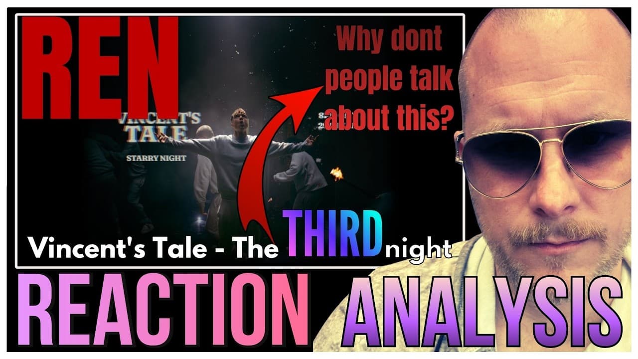 Ren reaction“Vincent’s Tale Third Night” analysis / breakdown / explained