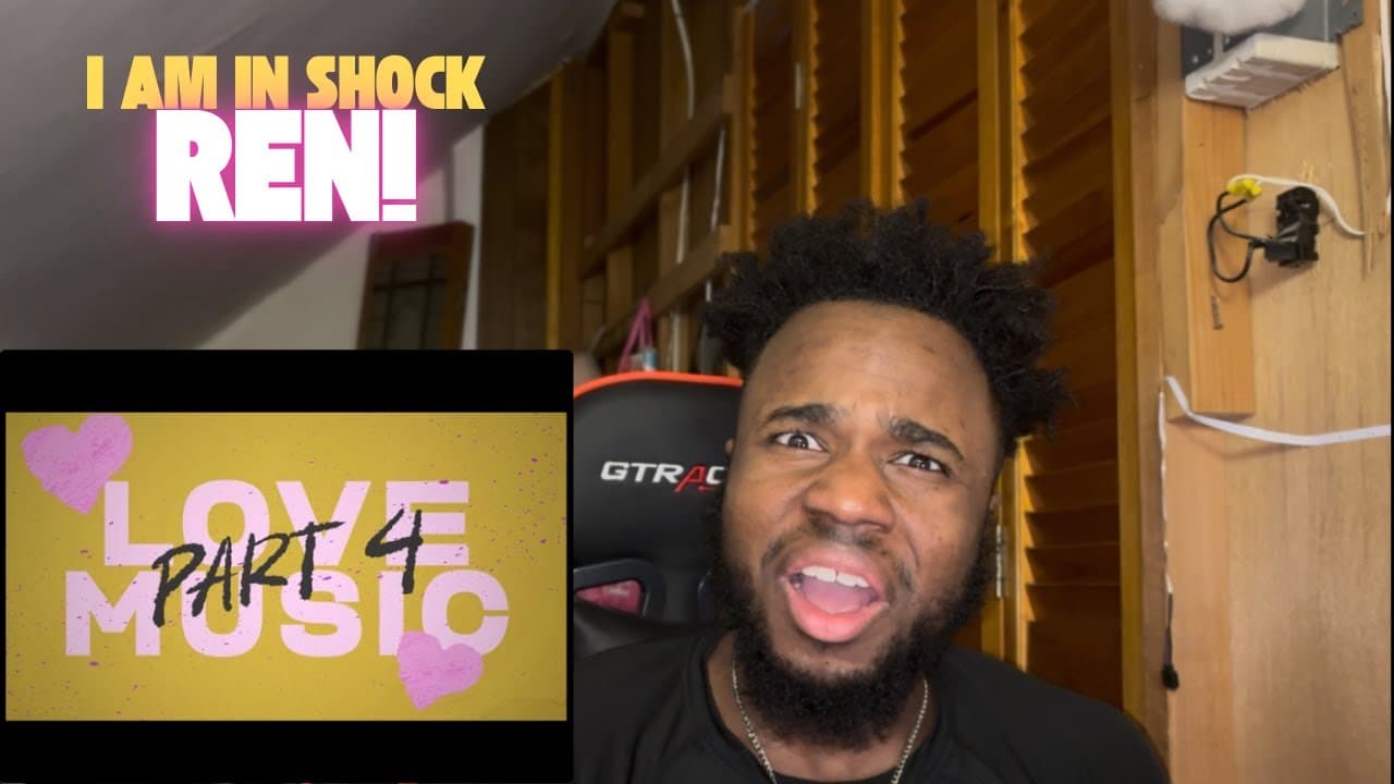 Ren - Love Music, Part 4 | First Time Reaction!!! Freakiest song ever🤯