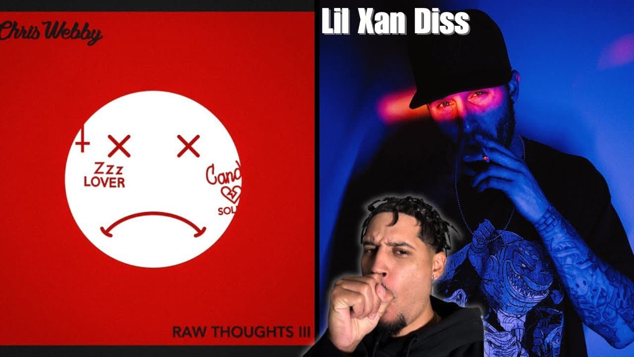 Chris Webby is a certified menace! | Raw Thoughts part 3 (Lil Xan diss reaction)