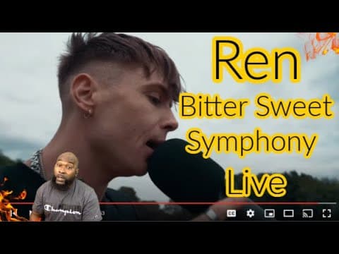 Ren - Bitter Sweet Symphony (Live) - REACTION