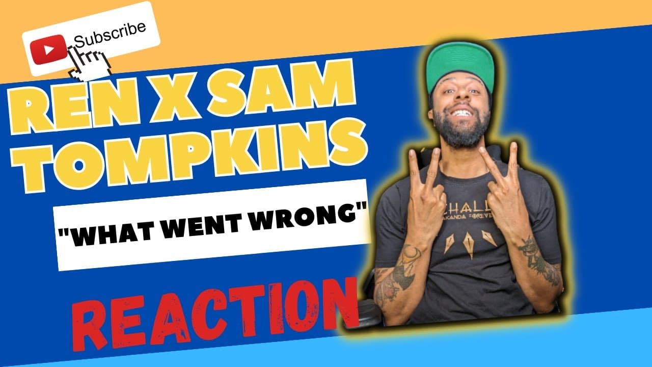 HIDDEN GEM. ren X sam tompkins - What Went Wrong | REACTION