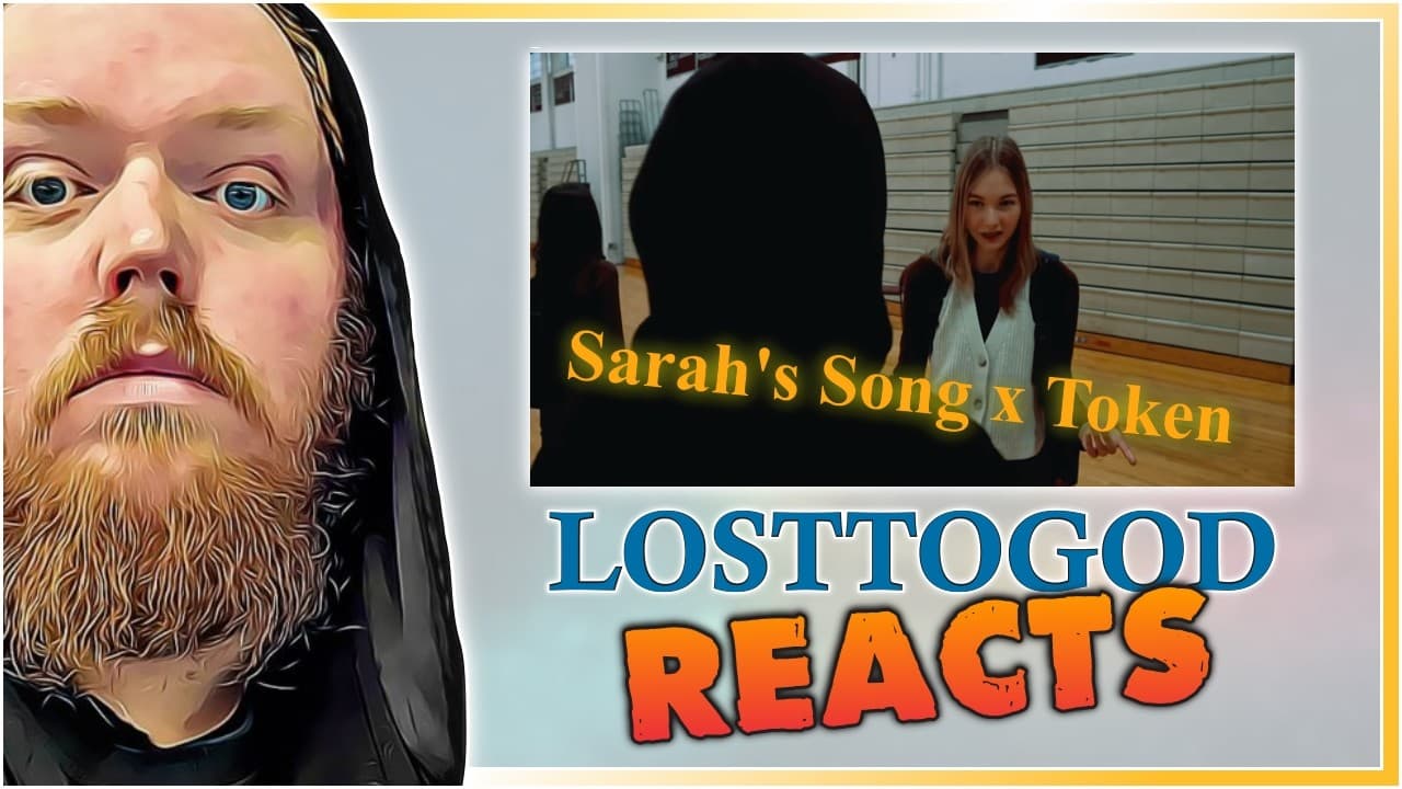 A Reaction: Token - Sarah's Song