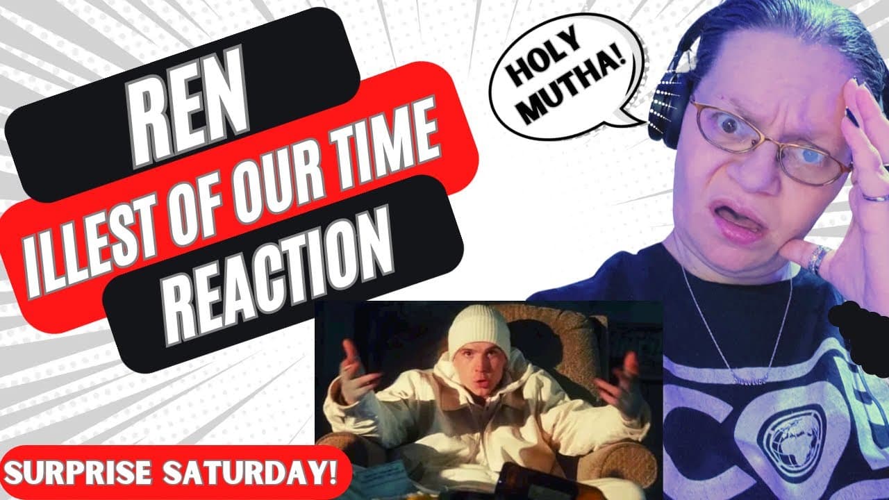 SURPRISE SATURDAY! ILLEST OF OUR TIME BY REN! OH MY HOLY MUTHA! (REACTION)