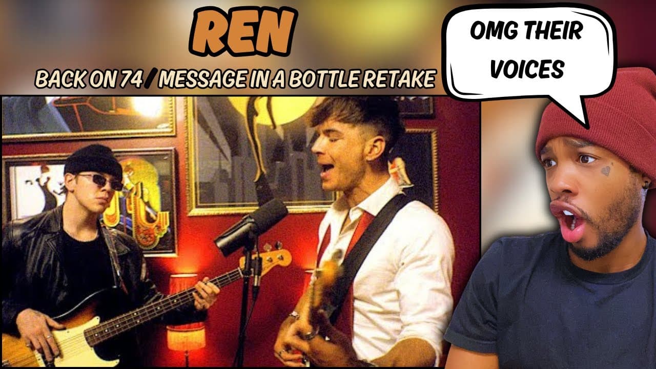 FIRST TIME HEARING |  Ren - Back on 74 / Message In A Bottle