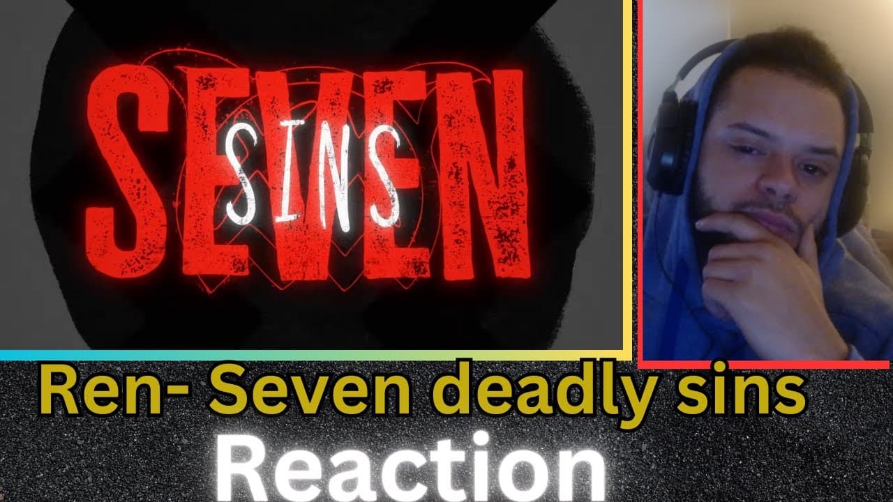 Ren - Seven Sins (Reaction) (Official Lyric Video)