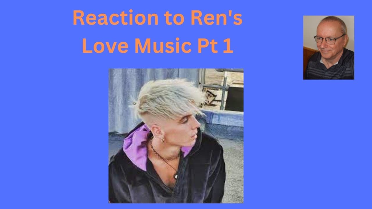 Reaction to Ren's Love Music   Part 1