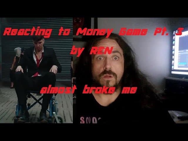 Old metalhead reacts to  Money Game Pt 3 by Ren almost broke me