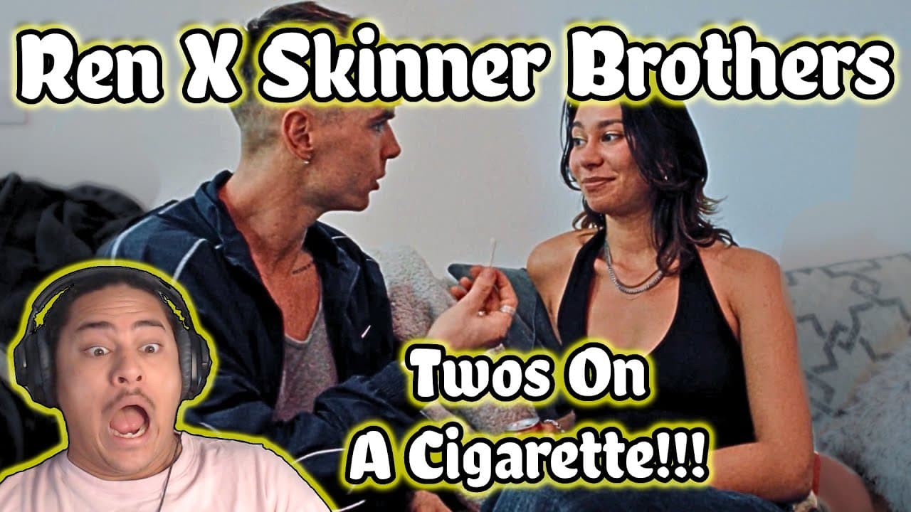 Ren X The Skinner Brothers - Twos On A Cigarette REACTION!!!
