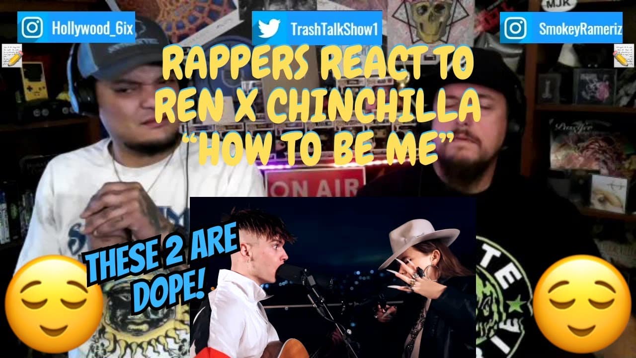 Rappers React To Ren X Chinchilla "How To Be Me"!!! (LIVE)