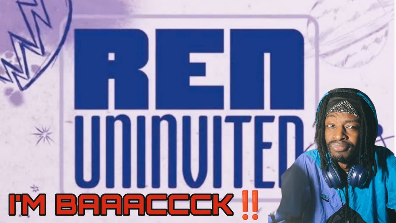 I MISSED Y'ALL‼️ ♥️ (REACTION TO REN "UNINVITED") 🚨🚨🚨🚨🚨
